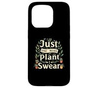 Funny Plant Lover Just One More Plant Gardening Carcasa para iPhone 15 Pro