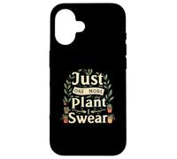 Funny Plant Lover Just One More Plant Gardening Carcasa para iPhone 16