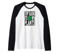 Funny Plant Lover Stop Talking To My Plants Monstera Design Camiseta Manga Raglan
