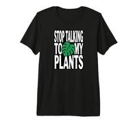 Funny Plant Lover Stop Talking To My Plants Monstera Design Camiseta Premium