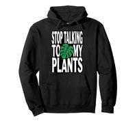 Funny Plant Lover Stop Talking To My Plants Monstera Design Sudadera con Capucha