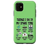 Funny Plant Lover, Thing I Do in my Spare Time Cute Garden Carcasa para iPhone 11