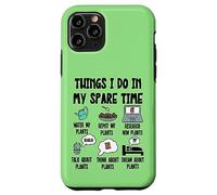 Funny Plant Lover, Thing I Do in my Spare Time Cute Garden Carcasa para iPhone 11 Pro