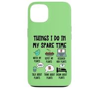 Funny Plant Lover, Thing I Do in my Spare Time Cute Garden Carcasa para iPhone 13