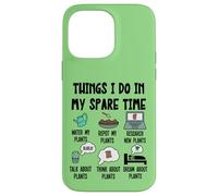 Funny Plant Lover, Thing I Do in my Spare Time Cute Garden Carcasa para iPhone 14 Pro MAX