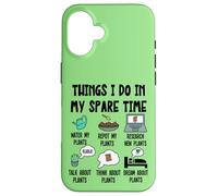 Funny Plant Lover, Thing I Do in my Spare Time Cute Garden Carcasa para iPhone 16