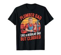 Funny Plumber Dad Like a Regular Dad but Clogged Camiseta