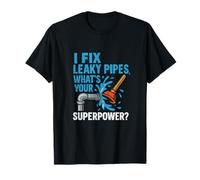 Funny Plumber I Fix Leaky Pipes ¿Cuál es tu Superpoder Camiseta