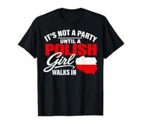 Funny Polish It's Not a Party Until A Polish Girl Walks in Camiseta gráfica económica