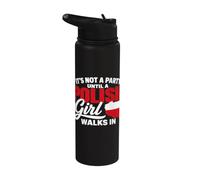 Funny Polish It's Not a Party Until A Polish Girl Walks in Stainless Steel Insulated Water Bottle