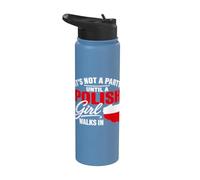 Funny Polish It's Not a Party Until A Polish Girl Walks in Stainless Steel Insulated Water Bottle