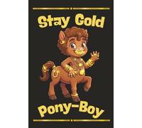 Funny Pony-Boy Journal: Stay Gold Pony-Boy Cartoon Notebook | 6x9 Inch, 100 Lined Pages: College Ruled Book for Puns, Jokes, and Creative Writing | Humorous Centaur Cover