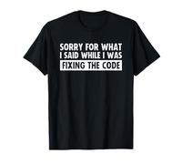 Funny Programming Coding for Programmers Sorry Fixing Code Camiseta