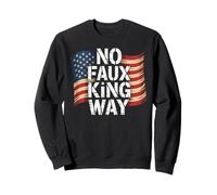Funny Protesting America USA No Faux King Way Sudadera