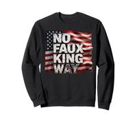 Funny Protesting America USA No Faux King Way Sudadera