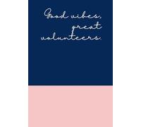 Funny PTA Notebook for Moms & Teachers | Sarcastic School Volunteer Journal | Good vibes, great volunteers | 6 x 9 size lined book | Great for the office, home or as a gift