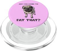 Funny Pug Quote Are You Going To Eat That? Dueño de Perro Papá Mamá PopSockets PopGrip para MagSafe