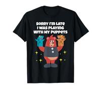 Funny Puppeteer Puppets Is Sorry I'm Late Camiseta