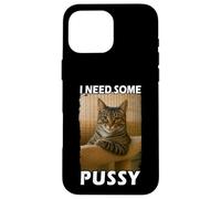 Funny Pussy Cat Meme Adult Joke I Need Some Pussy Meme Carcasa para iPhone 16 Pro Max