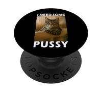 Funny Pussy Cat Meme Adult Joke I Need Some Pussy Meme PopSockets PopGrip Adhesivo