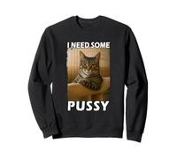 Funny Pussy Cat Meme Adult Joke I Need Some Pussy Meme Sudadera