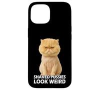 Funny Pussy Meme Pun Adult Joke Hilarious Shaved Pussies Carcasa para iPhone 15