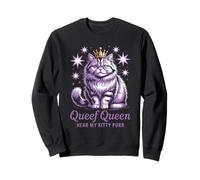 Funny Queef Queen Hear My Kitty Purr Funny Cat Mujeres Hombres Sudadera