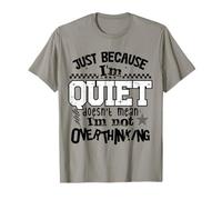 Funny Quiet But Overthinking Sayings Anxious Introvert Camiseta