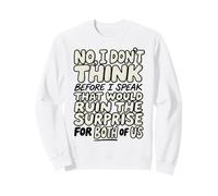 Funny Quote Don't Think Before I Speak That Ruin Surprise Sudadera