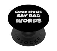 Funny Quote Good Moms Say Bad Words PopSockets PopGrip Adhesivo