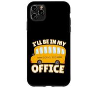 Funny Quote I'll Be in My Office School Bus Driver Carcasa para iPhone 11 Pro Max
