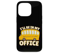 Funny Quote I'll Be in My Office School Bus Driver Carcasa para iPhone 13 Pro
