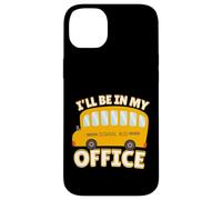 Funny Quote I'll Be in My Office School Bus Driver Carcasa para iPhone 14 Plus