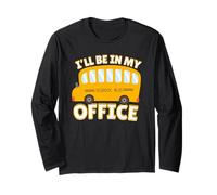 Funny Quote I'll Be in My Office School Bus Driver Manga Larga