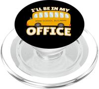 Funny Quote I'll Be in My Office School Bus Driver PopSockets PopGrip para MagSafe