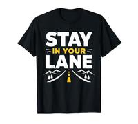 Funny Quote Road Trip Driving Mindset Stay In Your Lane Camiseta