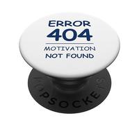 Funny Quote Sarcasm Motivation Not Found Error 404 PopSockets PopGrip Adhesivo