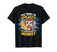 Funny Quote Sarcastic Monkey Humor Apparel Camiseta