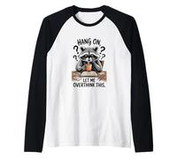 Funny Raccoon Hang On Let Me Overthink This Men Women Boys Camiseta Manga Raglan