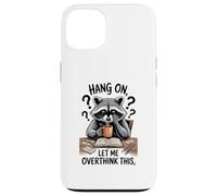 Funny Raccoon Hang On Let Me Overthink This Men Women Boys Carcasa para iPhone 13