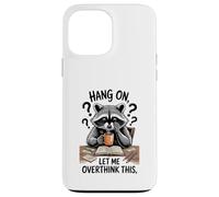 Funny Raccoon Hang On Let Me Overthink This Men Women Boys Carcasa para iPhone 13 Pro MAX