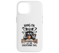 Funny Raccoon Hang On Let Me Overthink This Men Women Boys Carcasa para iPhone 14