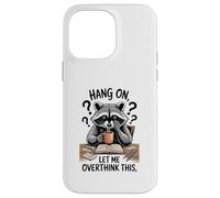 Funny Raccoon Hang On Let Me Overthink This Men Women Boys Carcasa para iPhone 14 Pro MAX