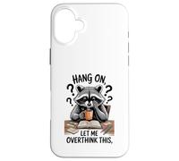 Funny Raccoon Hang On Let Me Overthink This Men Women Boys Carcasa para iPhone 16 Plus