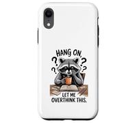 Funny Raccoon Hang On Let Me Overthink This Men Women Boys Carcasa para iPhone XR