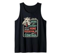 Funny Raccoon I Feel Like Work Got Custody of Me Camiseta sin Mangas