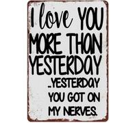 Funny Relationship Quote Metal Sign Love More Than Yesterday 8 X 12 in
