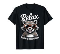 Funny Relax Nothing Is Under Control Funny Raccoon Humor Camiseta