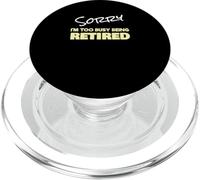 Funny Retired Sorry I'm Too Busy Being Retired PopSockets PopGrip para MagSafe