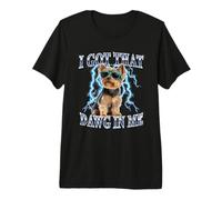 Funny Retro Got That Dawg In Me Yorkshire Terrier Dog Lover Camiseta Premium